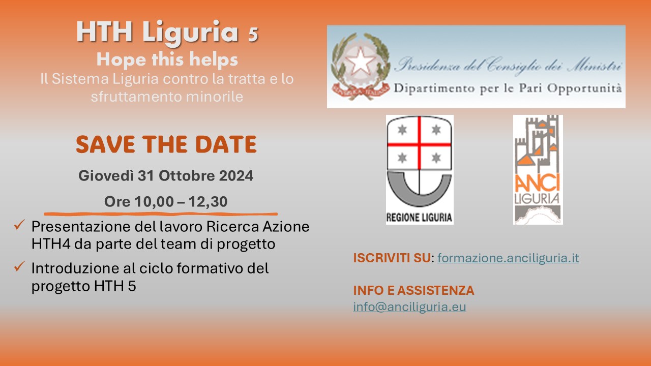 HTH Liguria 5 - Hope this helps: Il Sistema Liguria contro la tratta e lo sfruttamento minorile - GIORNATA 1 - 31 OTTOBRE ORE 10,00 - 12,30